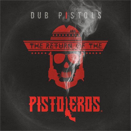 Dub Pistols Return Of The Pistoleros (LP) 